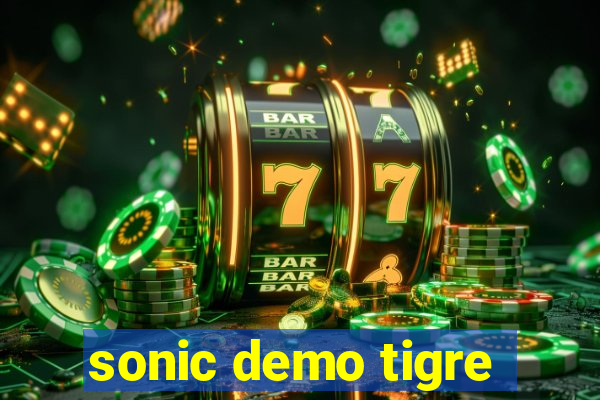 sonic demo tigre